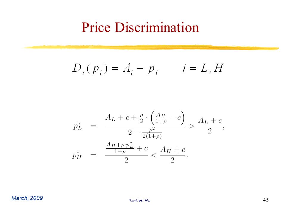 Teck H. Ho 45 Price Discrimination March, 2009