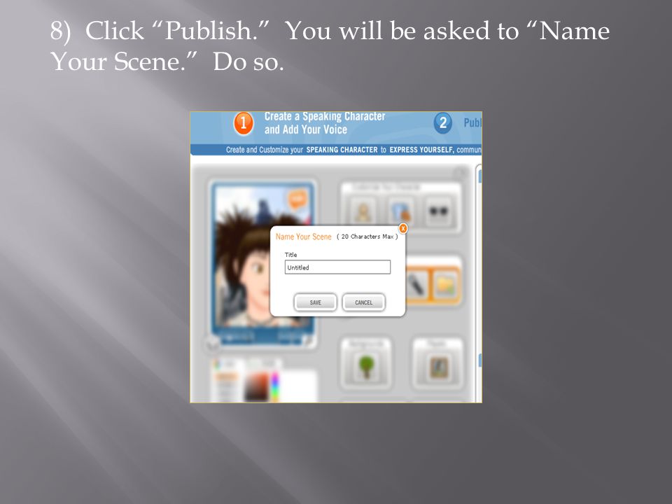 8) Click Publish. You will be asked to Name Your Scene. Do so.