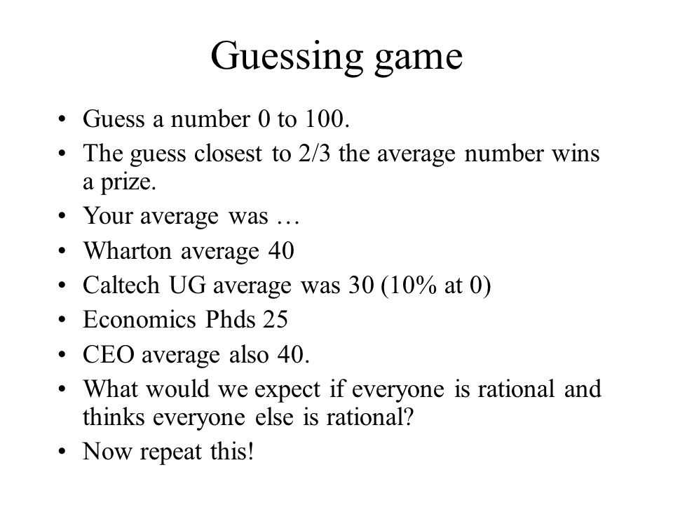 Guessing game Guess a number 0 to 100. The guess closest to 2/3 the average  number wins a prize. Ties will be broken randomly. Please write your name  and. - ppt download