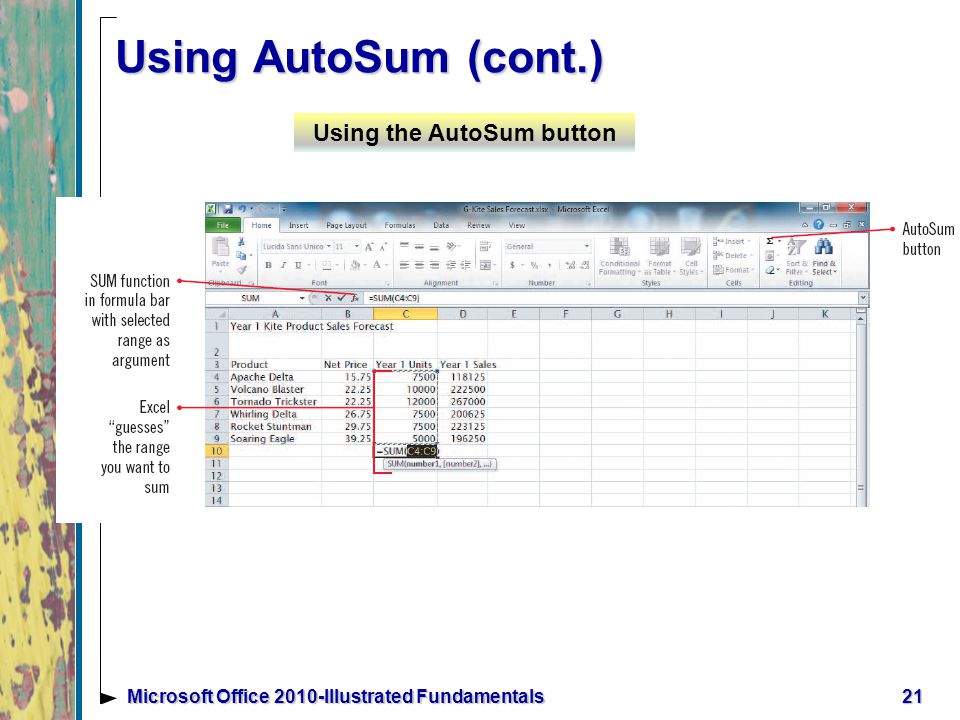 21Microsoft Office 2010-Illustrated Fundamentals Using AutoSum (cont.) Using the AutoSum button
