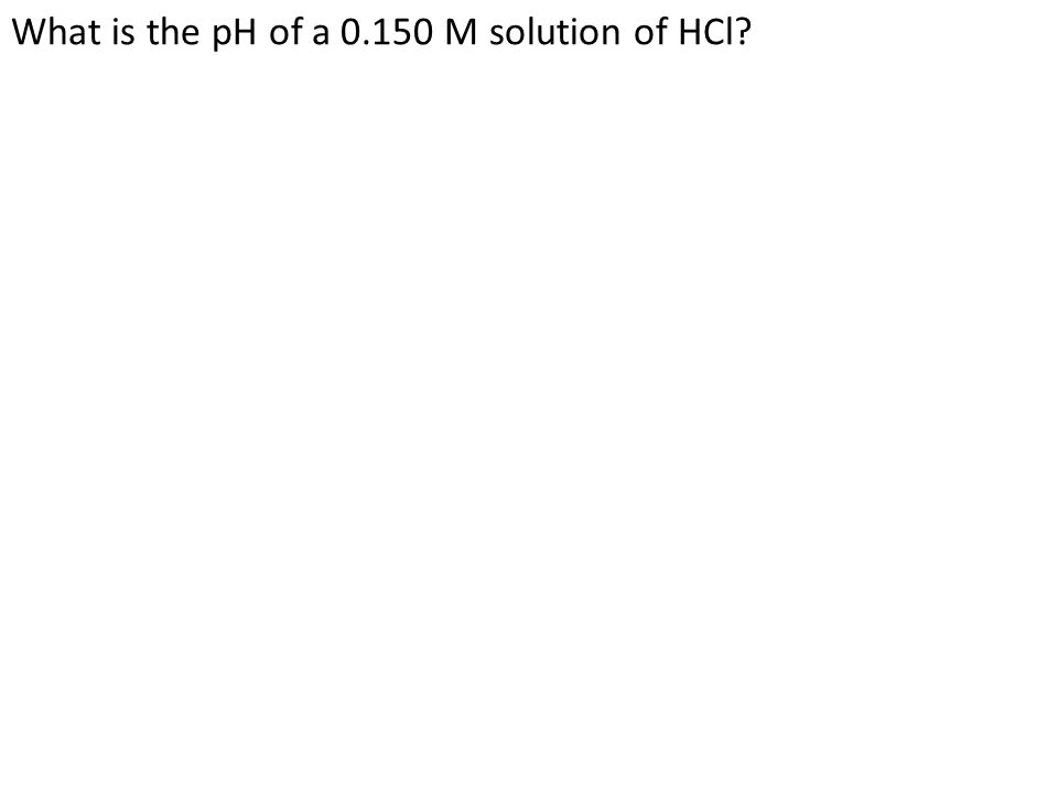 What is the pH of a M solution of HCl
