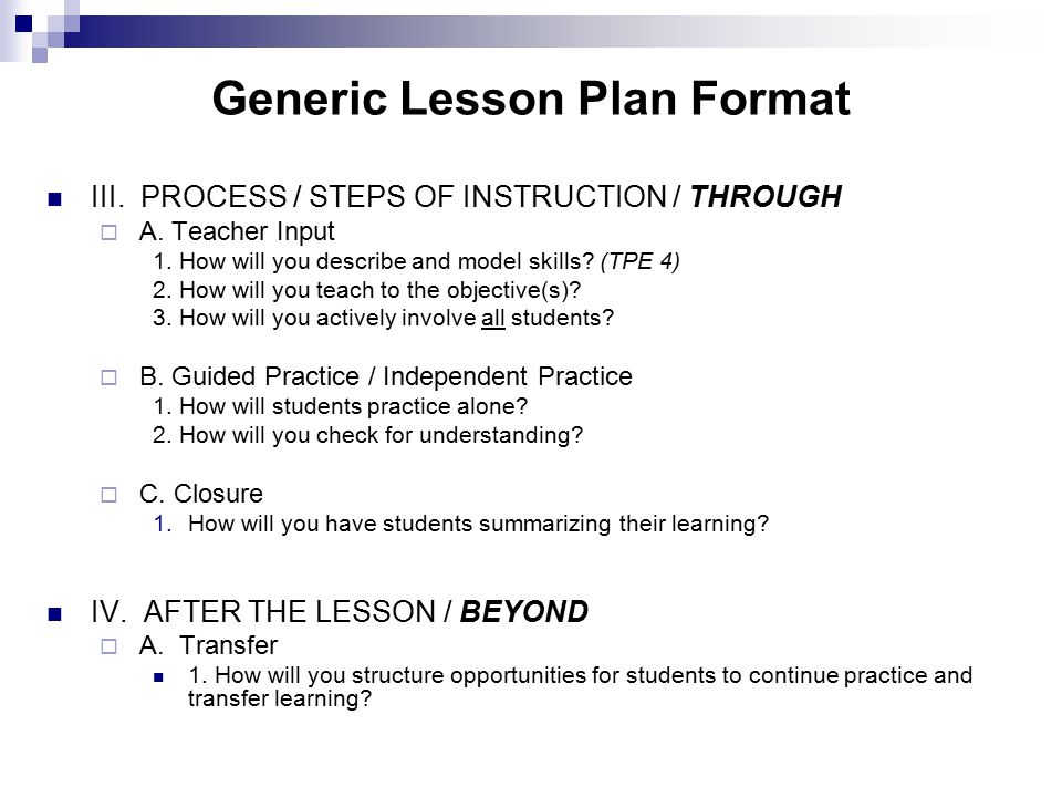 Generic Lesson Plan Format III. PROCESS / STEPS OF INSTRUCTION / THROUGH  A.