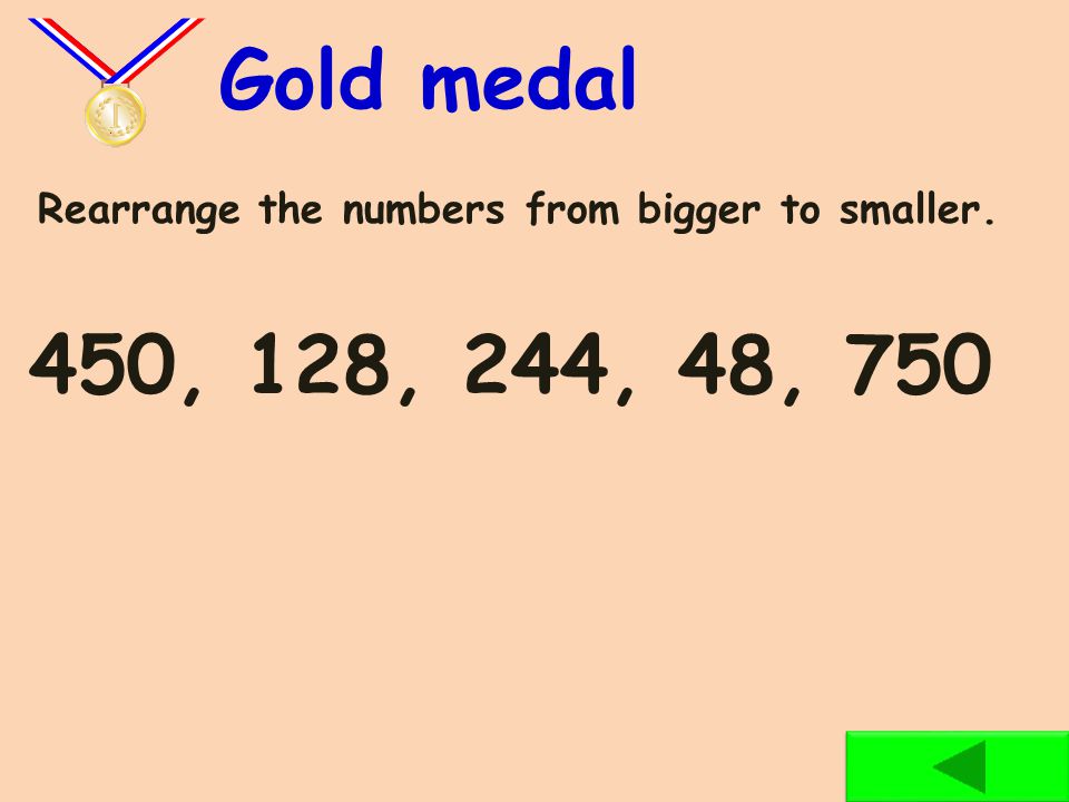 Rearrange the numbers from smaller to bigger. Silver medal 239, 278, 11, 102, 199