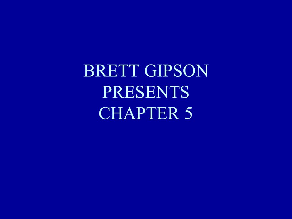 BRETT GIPSON PRESENTS CHAPTER 5