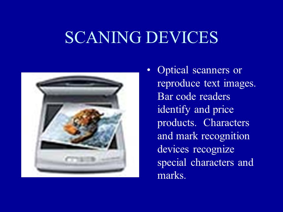 SCANING DEVICES Optical scanners or reproduce text images.