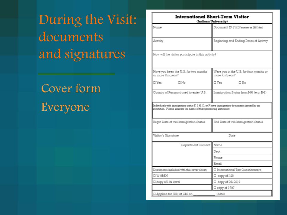 During the Visit: documents and signatures Cover form Everyone