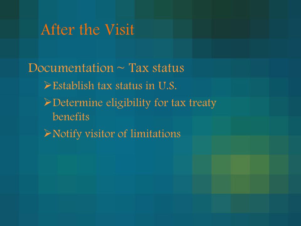 After the Visit Documentation ~ Tax status  Establish tax status in U.S.