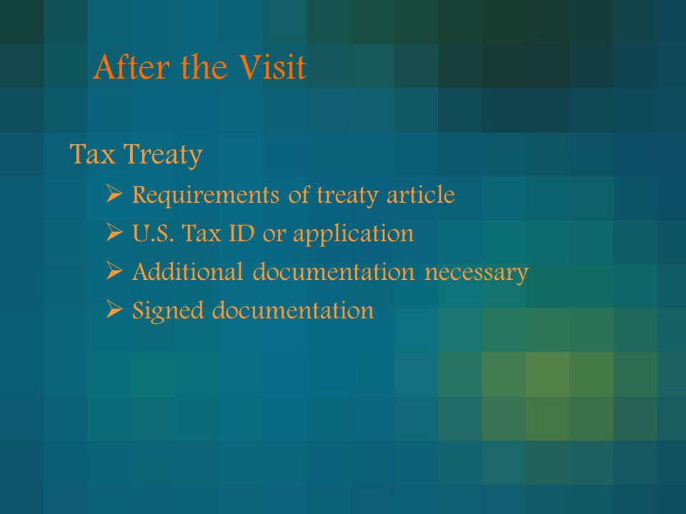 After the Visit Tax Treaty  Requirements of treaty article  U.S.