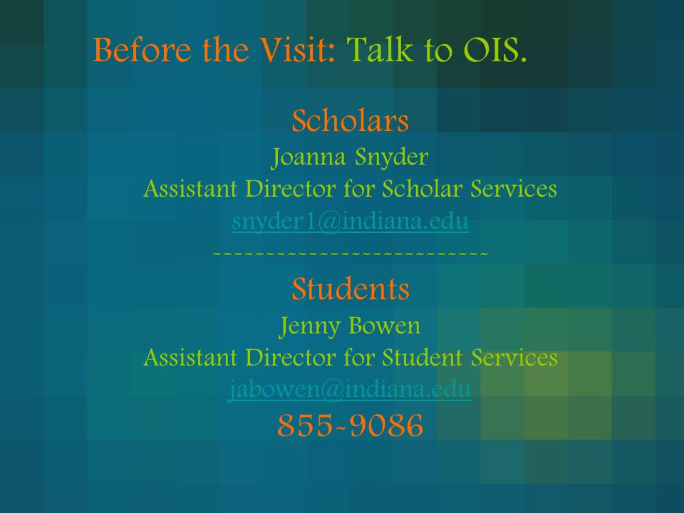 Before the Visit: Talk to OIS.