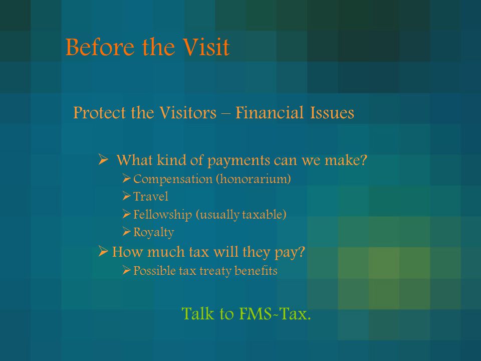 Before the Visit Protect the Visitors – Financial Issues  What kind of payments can we make.
