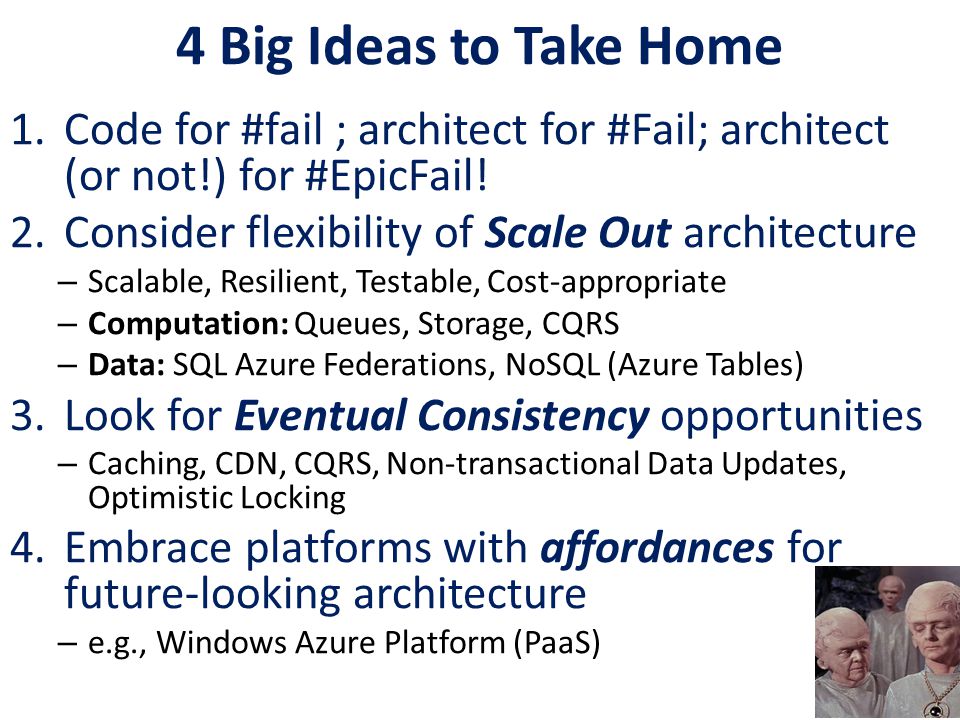4 Big Ideas to Take Home 1.Code for #fail ; architect for #Fail; architect (or not!) for #EpicFail.