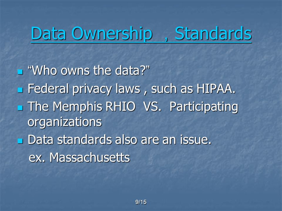 9/15 Data Ownership ， Standards Data Ownership ， Standards Who owns the data.