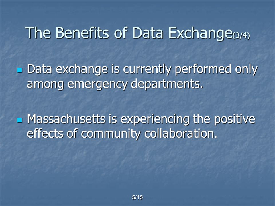 5/15 The Benefits of Data Exchange (3/4) Data exchange is currently performed only among emergency departments.