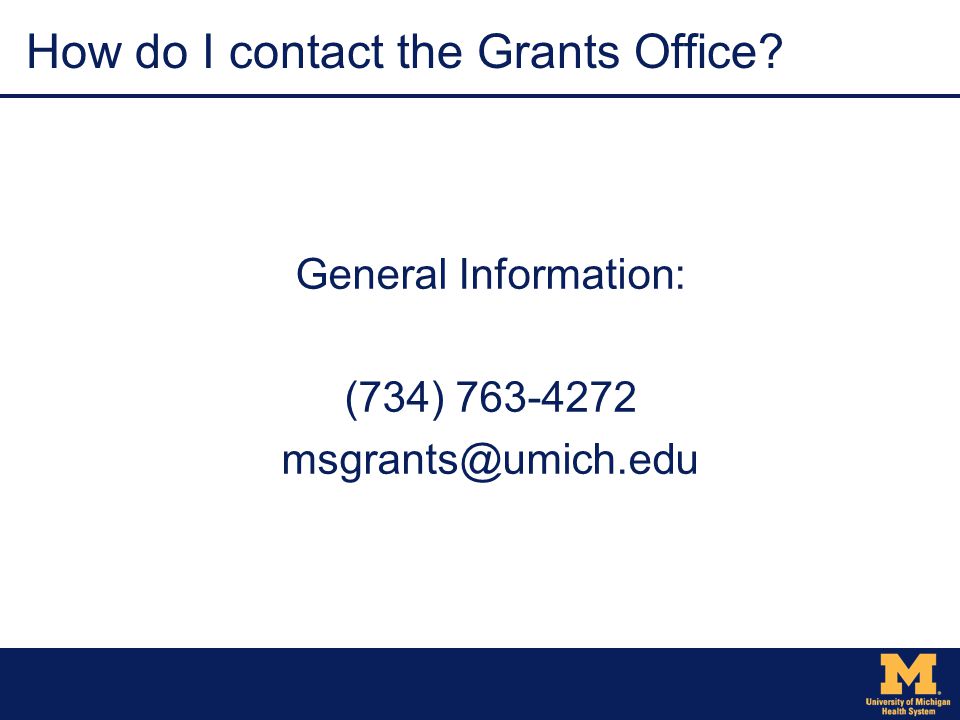 General Information: (734) How do I contact the Grants Office
