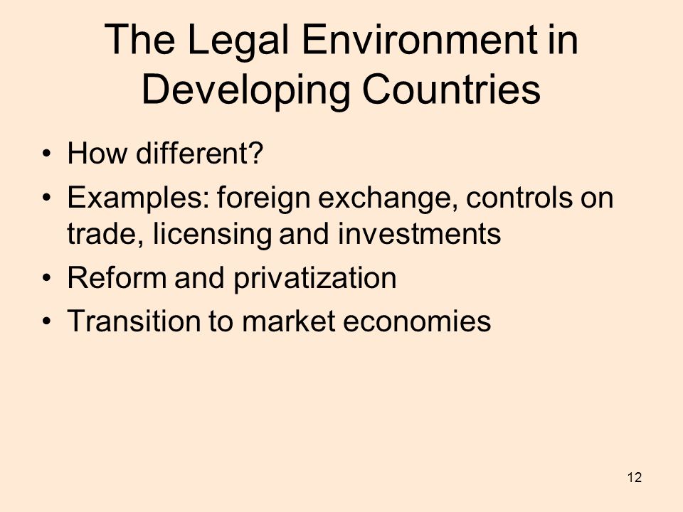 12 The Legal Environment in Developing Countries How different.