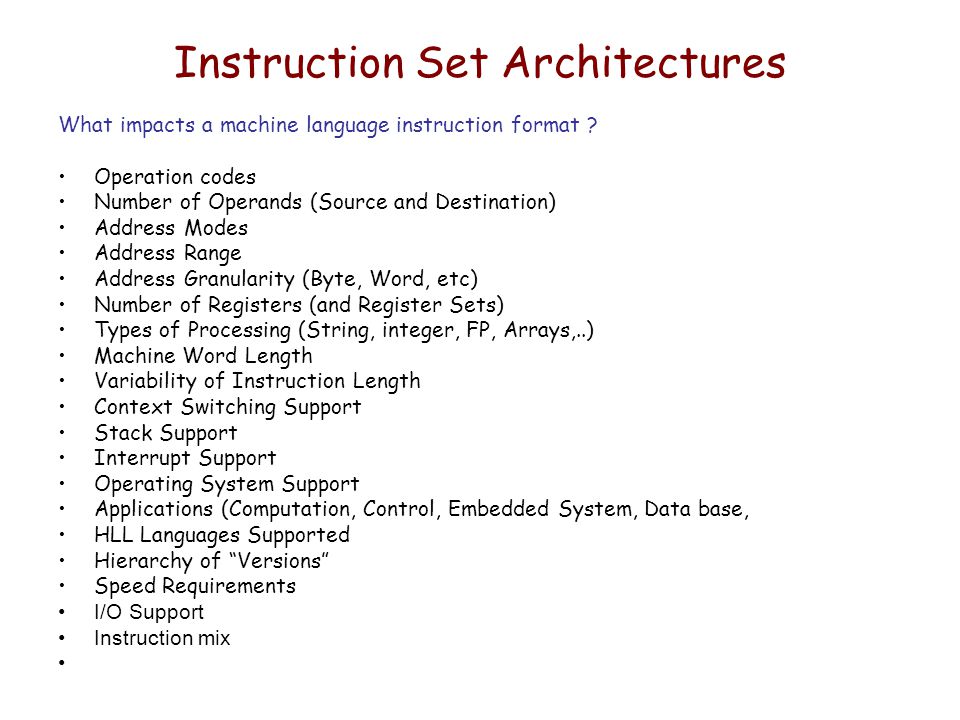 Instruction Set Architectures What impacts a machine language instruction format .