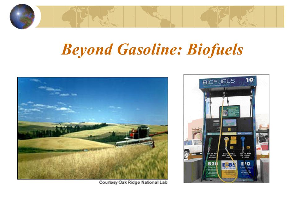 Beyond Gasoline: Biofuels