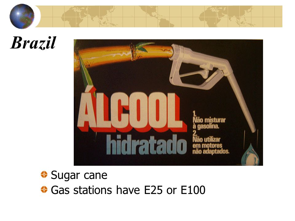 Brazil Sugar cane Gas stations have E25 or E100