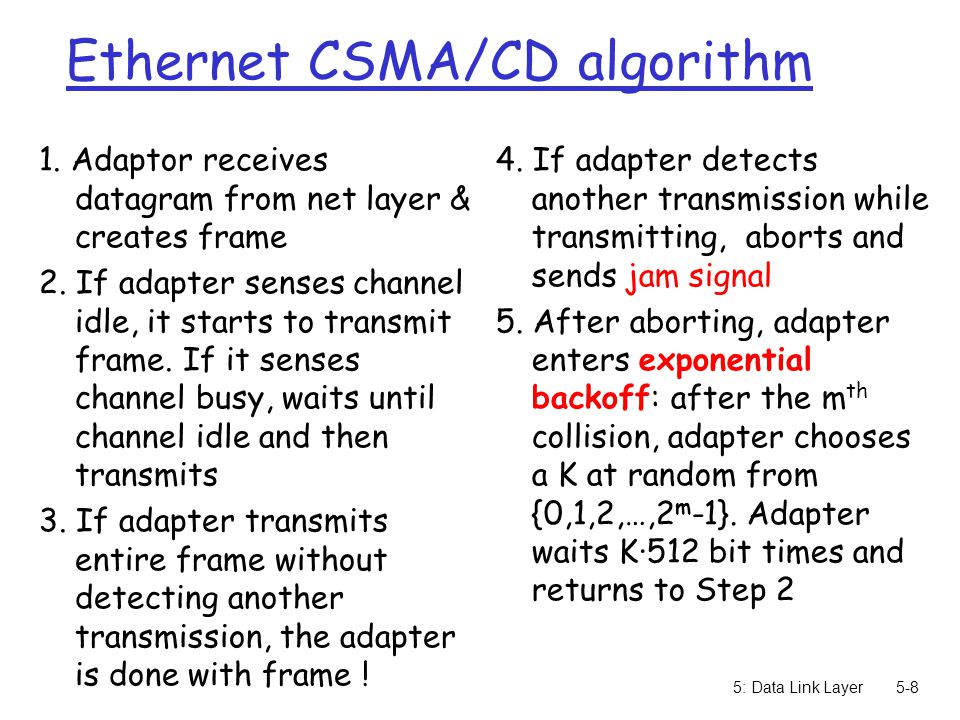 5: Data Link Layer5-8 Ethernet CSMA/CD algorithm 1.