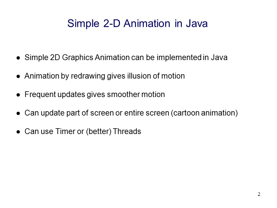 1 CS2200 Software Development Lecture: Simple 2-d Animation in Java  'Riordan, 2009 Based on two examples from K Brown (2007) and D. Brackeen  (2004) - ppt download