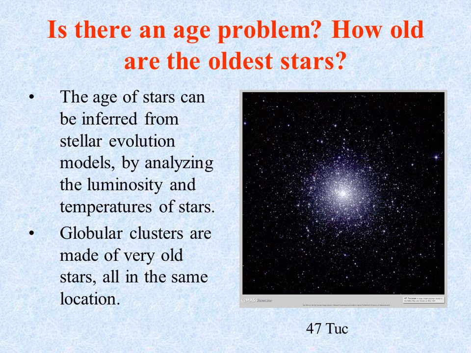 Is there an age problem. How old are the oldest stars.