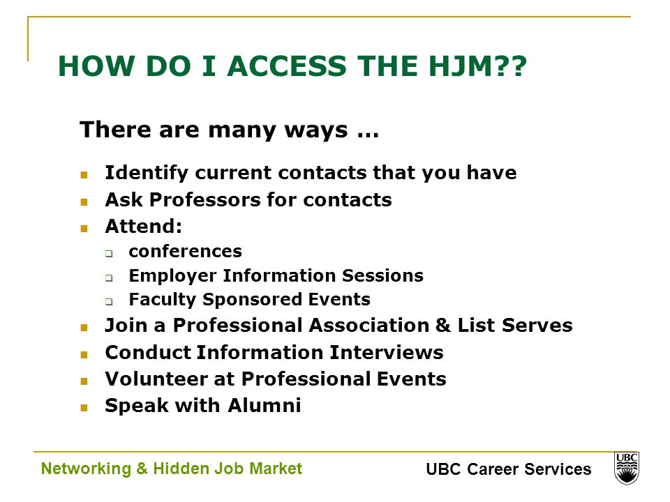 UBC Career Services Networking & Hidden Job Market HOW DO I ACCESS THE HJM .