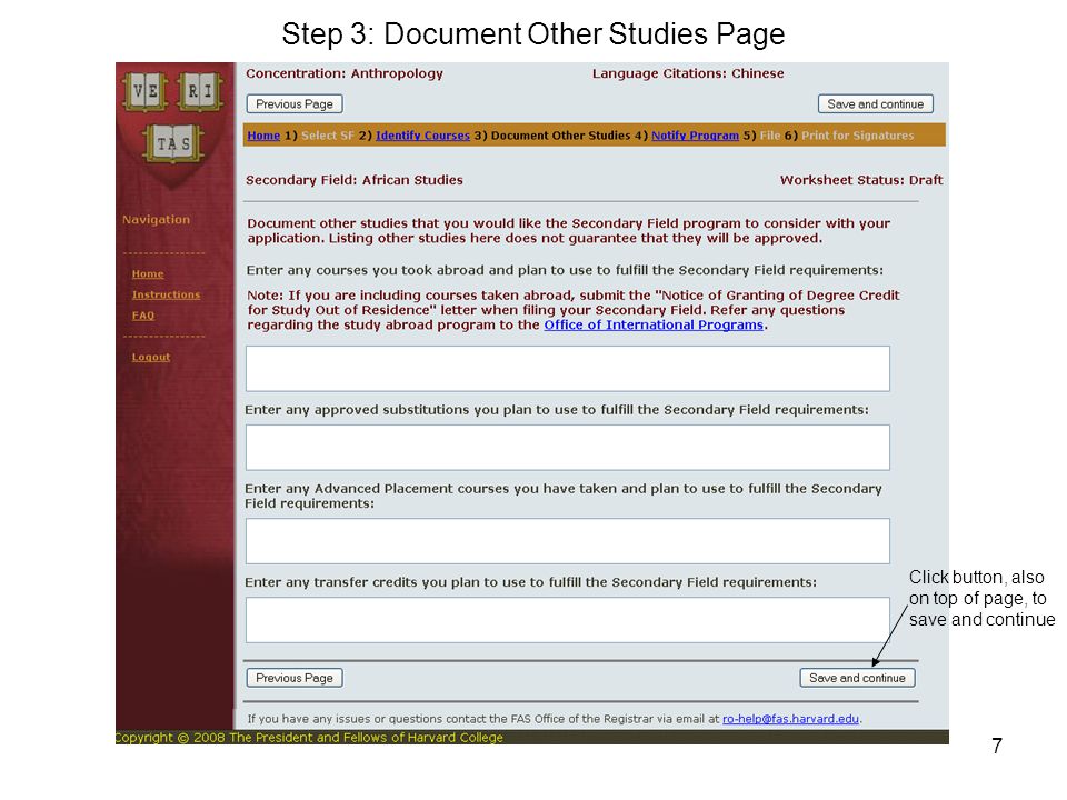 7 Step 3: Document Other Studies Page Click button, also on top of page, to save and continue