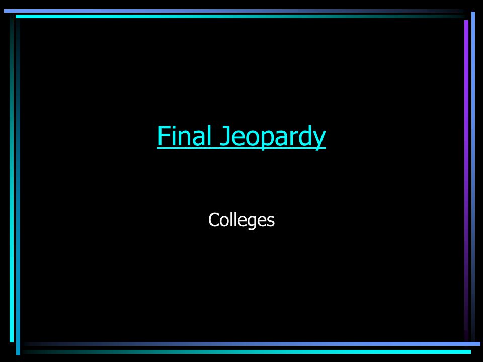 Final Jeopardy Colleges