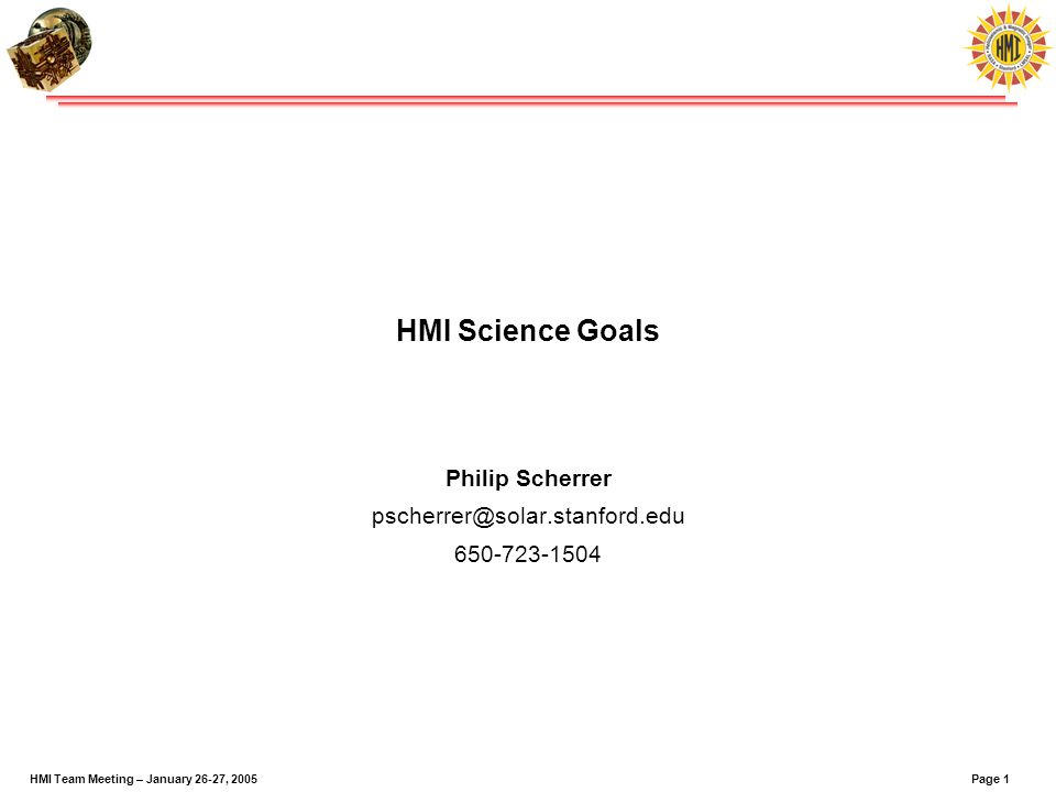 Page 1HMI Team Meeting – January 26-27, 2005 HMI Science Goals Philip Scherrer