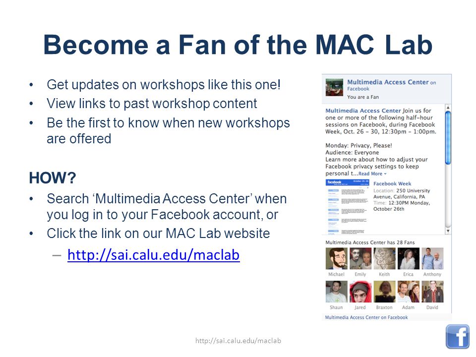 Become a Fan of the MAC Lab Get updates on workshops like this one.