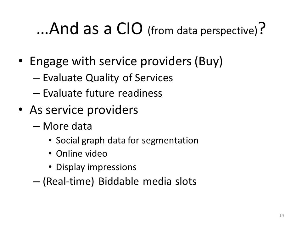 …And as a CIO (from data perspective) .