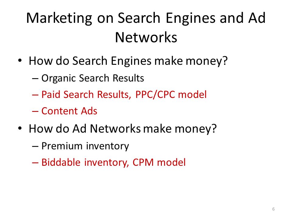 Marketing on Search Engines and Ad Networks How do Search Engines make money.