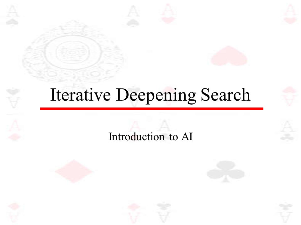 Iterative Deepening Search Introduction to AI
