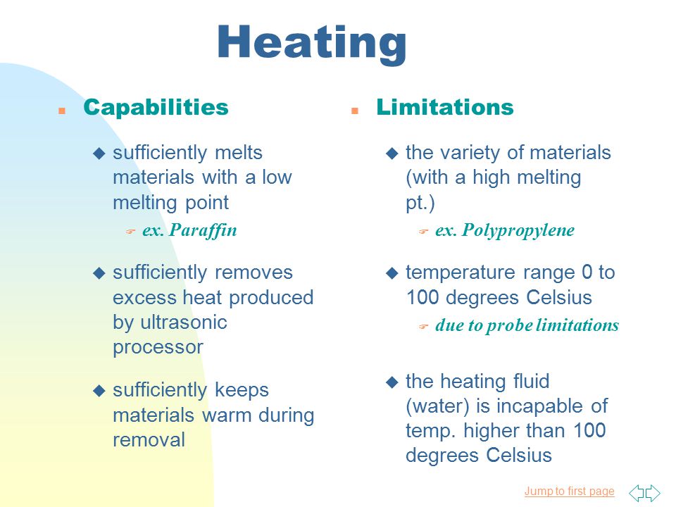 Jump to first page Heating n Capabilities u sufficiently melts materials with a low melting point  ex.