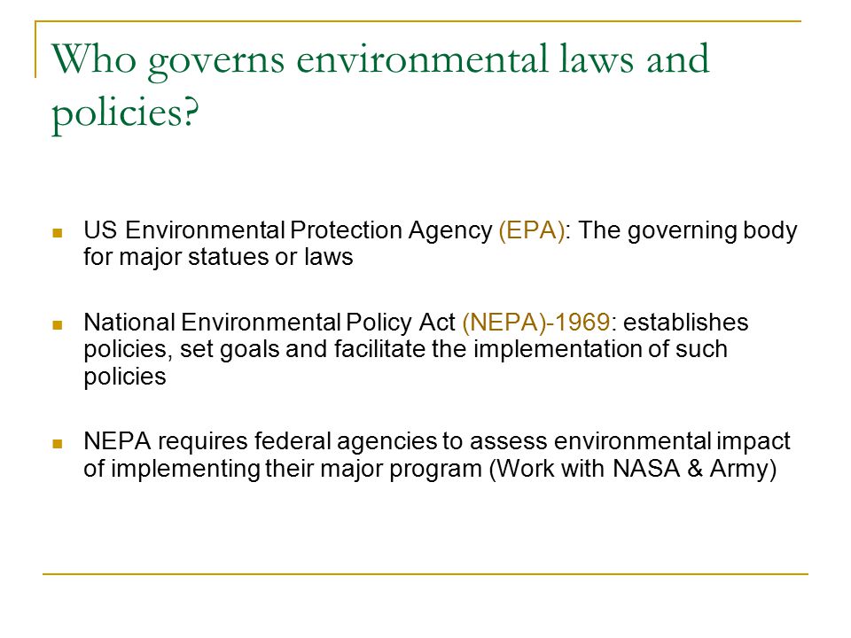 Who governs environmental laws and policies.