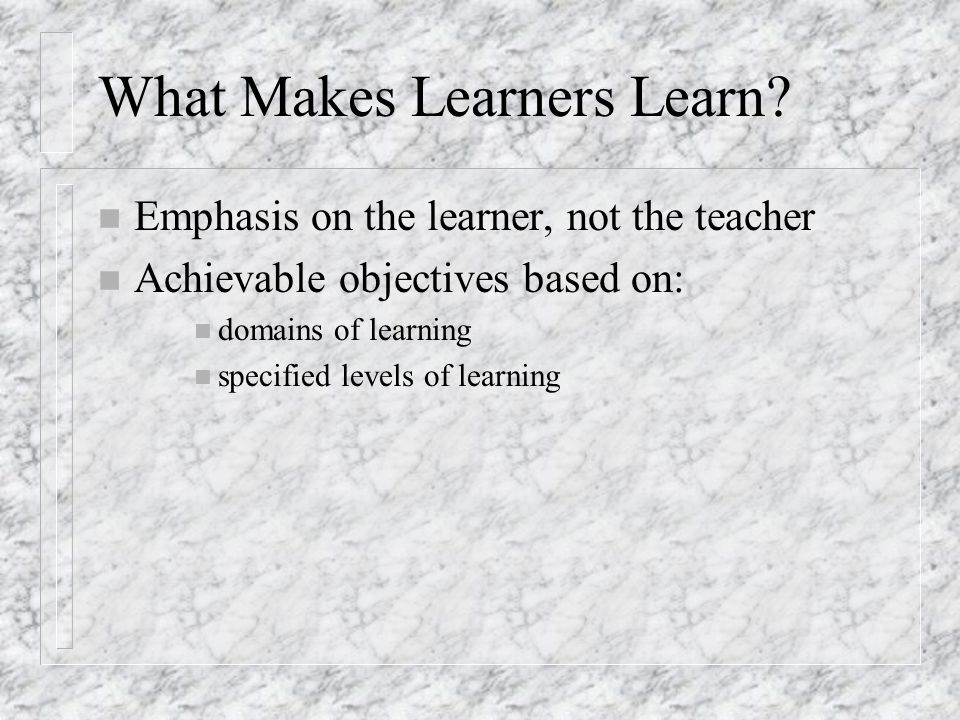 What Makes Learners Learn.