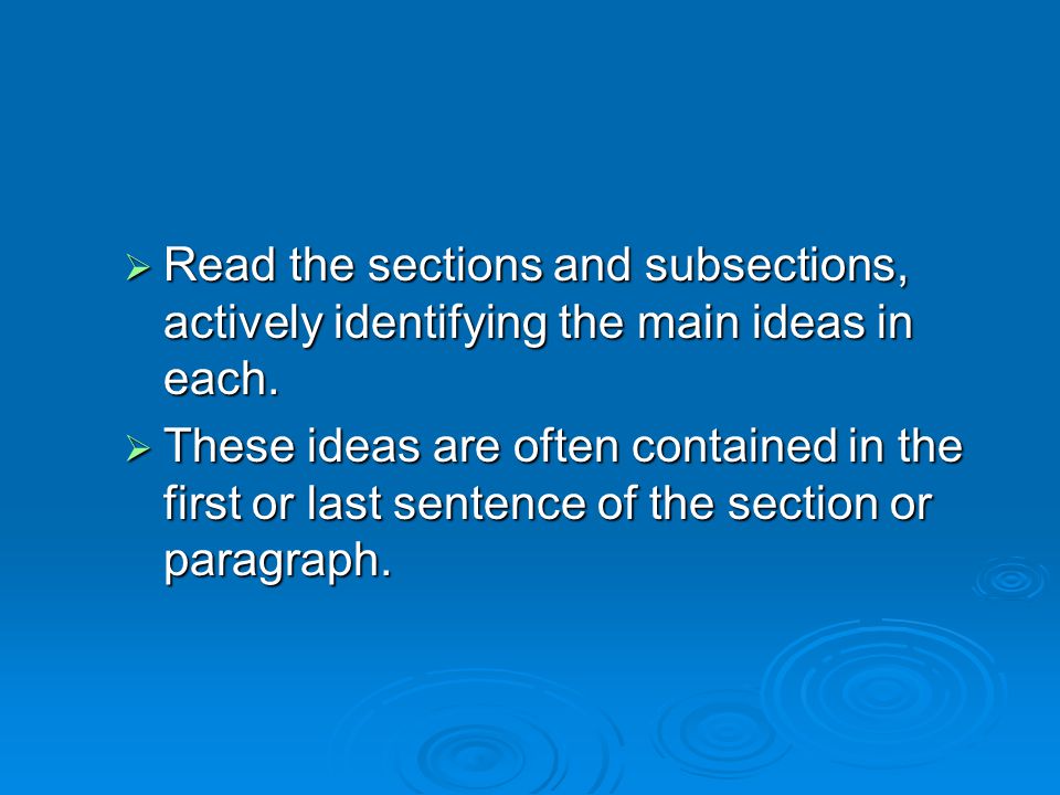  Read the sections and subsections, actively identifying the main ideas in each.