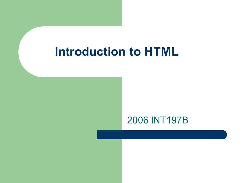 Introduction to HTML 2006 INT197B