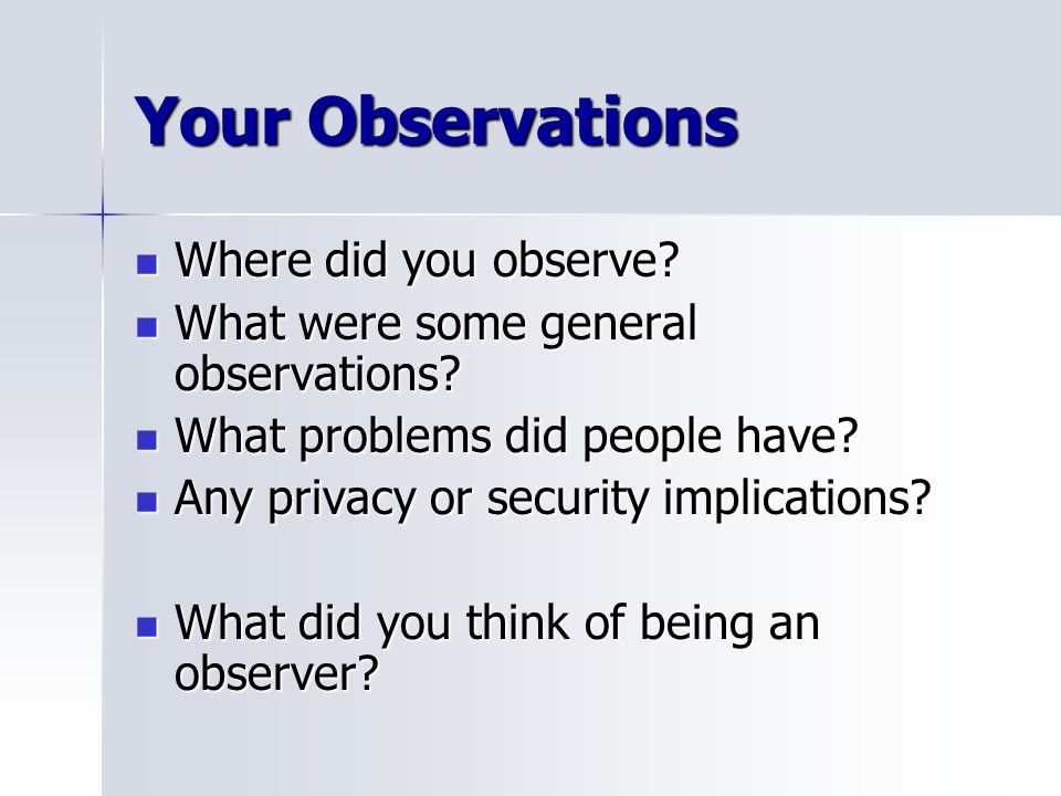 Your Observations Where did you observe. Where did you observe.