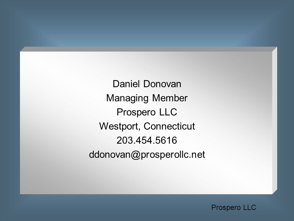 Prospero LLC Daniel Donovan Managing Member Prospero LLC Westport, Connecticut