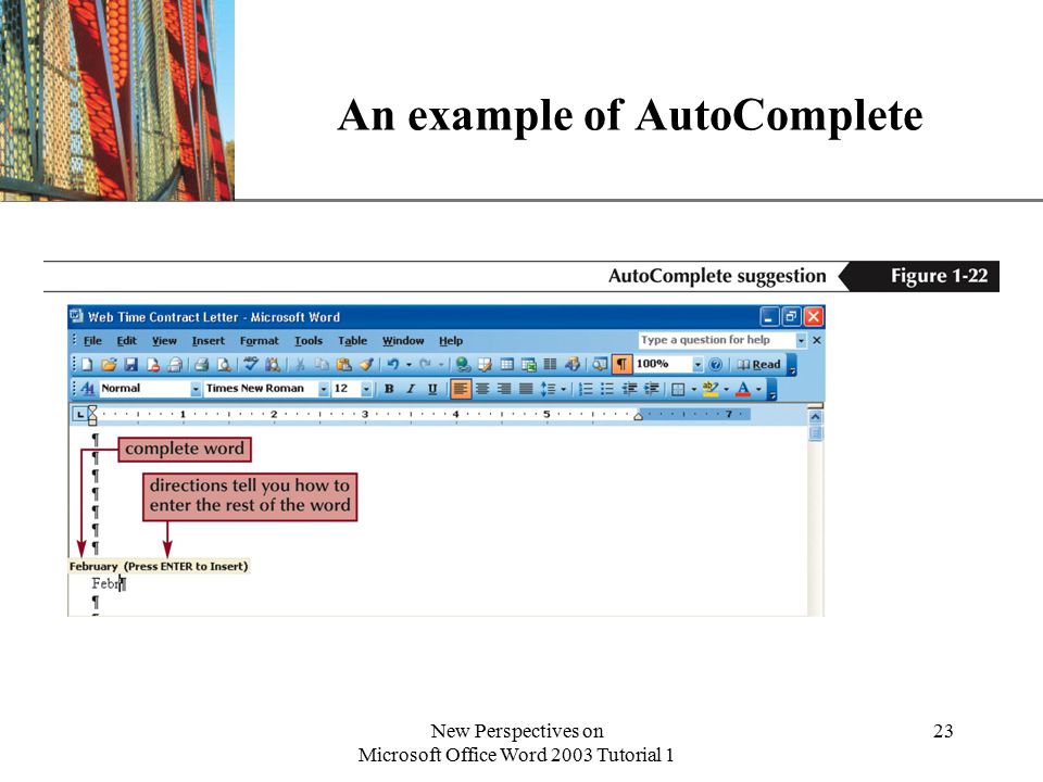 XP New Perspectives on Microsoft Office Word 2003 Tutorial 1 23 An example of AutoComplete