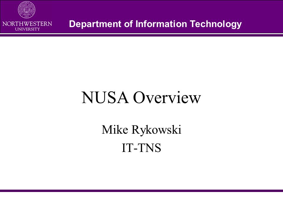 Department of Information Technology NUSA Overview Mike Rykowski IT-TNS