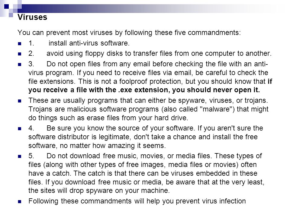 Viruses You can prevent most viruses by following these five commandments: 1.