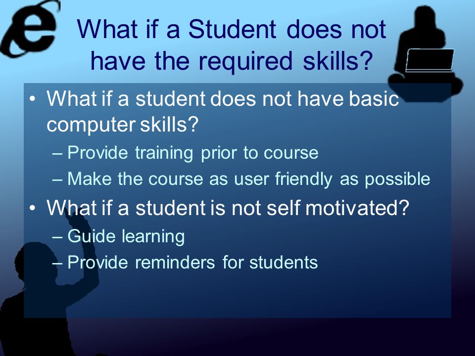 What if a Student does not have the required skills.