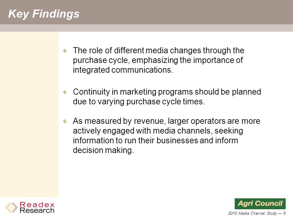 2010 Media Channel Study — 5 Key Findings  Continuity in marketing programs should be planned due to varying purchase cycle times.
