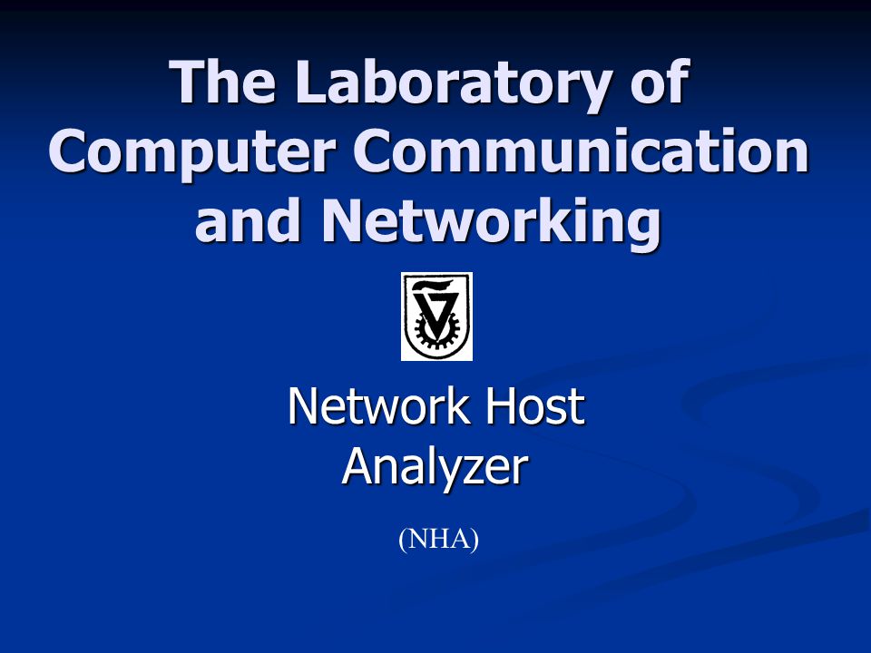 (NHA) The Laboratory of Computer Communication and Networking Network Host Analyzer