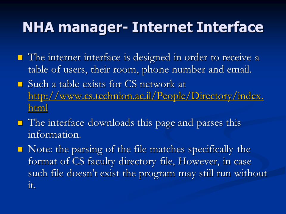 NHA manager- Internet Interface The internet interface is designed in order to receive a table of users, their room, phone number and  .