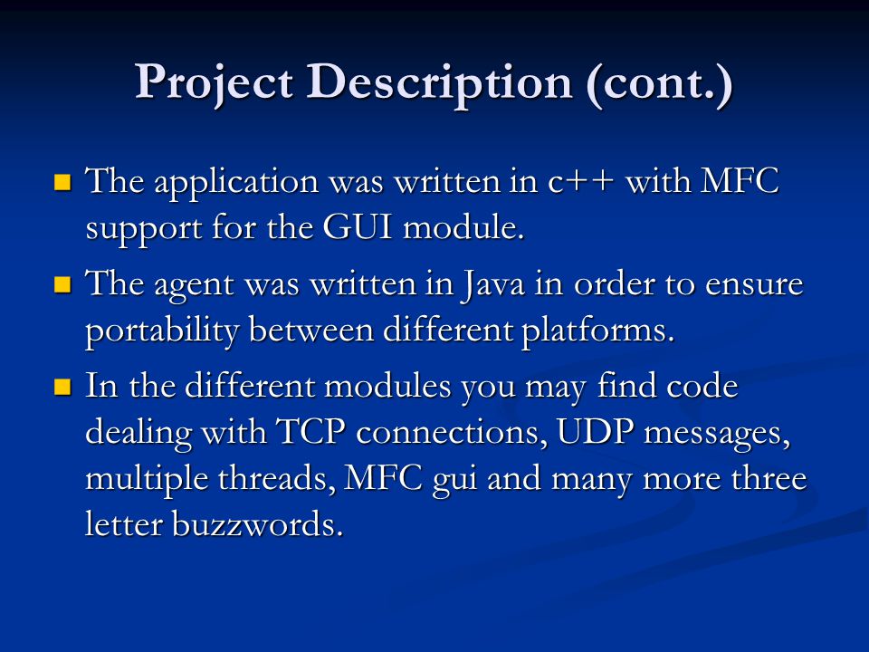 Project Description (cont.) The application was written in c++ with MFC support for the GUI module.