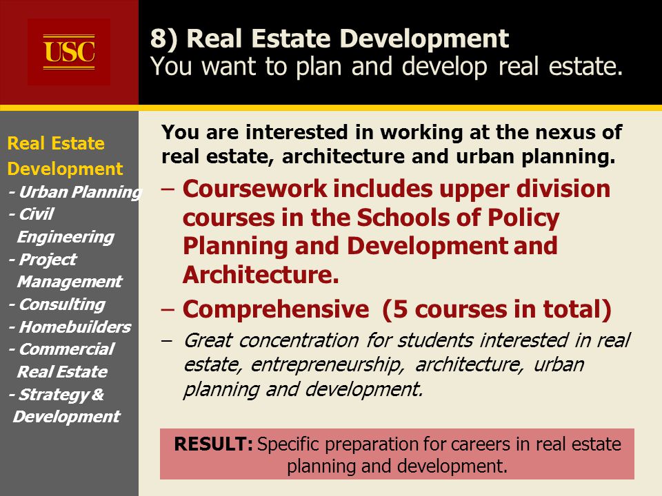 8) Real Estate Development You want to plan and develop real estate.