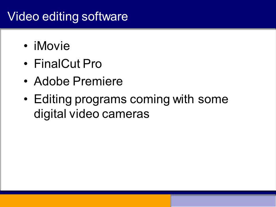 Video editing software iMovie FinalCut Pro Adobe Premiere Editing programs coming with some digital video cameras